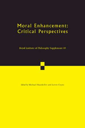 Moral Enhancement: Critical Perspectives de Michael Hauskeller