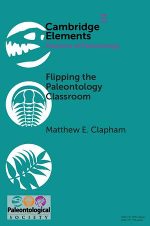 Flipping the Paleontology Classroom: Benefits, Challenges, and Strategies de Matthew E. Clapham