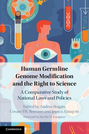 Human Germline Genome Modification and the Right to Science: A Comparative Study of National Laws and Policies de Andrea Boggio