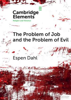 The Problem of Job and the Problem of Evil de Espen Dahl