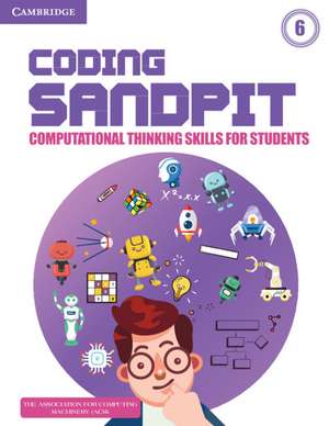 Coding Sandpit Level 6 Student's Book: Computational Thinking Skills for Students de ACM India