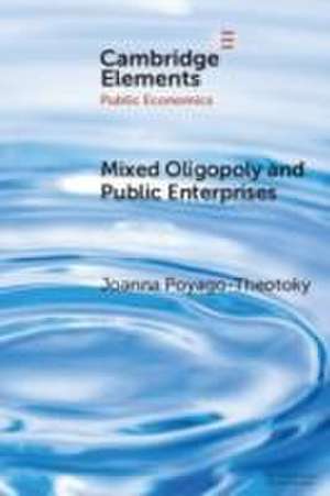 Mixed Oligopoly and Public Enterprises de Joanna Poyago-Theotoky