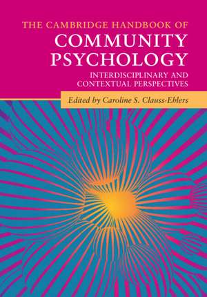 The Cambridge Handbook of Community Psychology: Interdisciplinary and Contextual Perspectives de Caroline S. Clauss-Ehlers