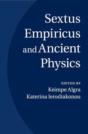 Sextus Empiricus and Ancient Physics de Keimpe Algra