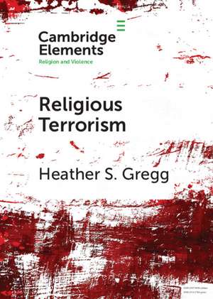 Religious Terrorism de Heather S. Gregg