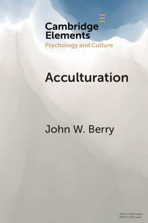 Acculturation: A Personal Journey across Cultures de John W. Berry