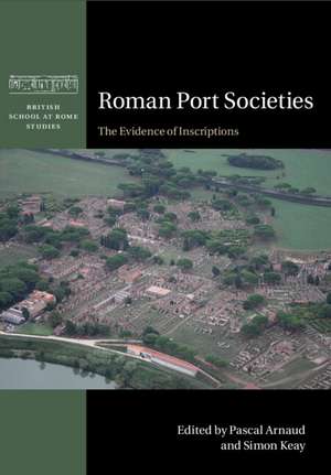 Roman Port Societies: The Evidence of Inscriptions de Pascal Arnaud