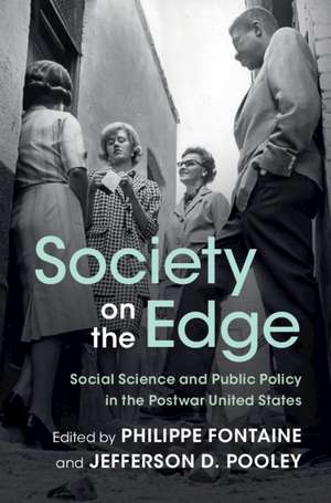 Society on the Edge: Social Science and Public Policy in the Postwar United States de Philippe Fontaine