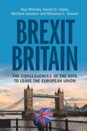 Brexit Britain: The Consequences of the Vote to Leave the European Union de Paul Whiteley