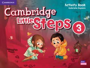 Cambridge Little Steps Level 3 Activity Book de Gabriela Zapiain