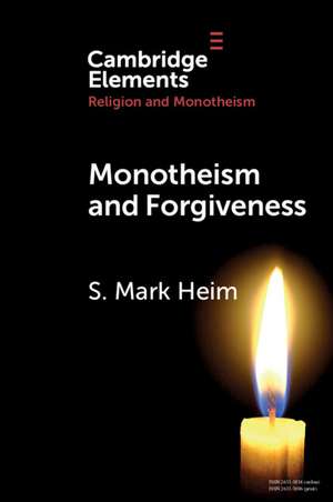 Monotheism and Forgiveness de S. Mark Heim