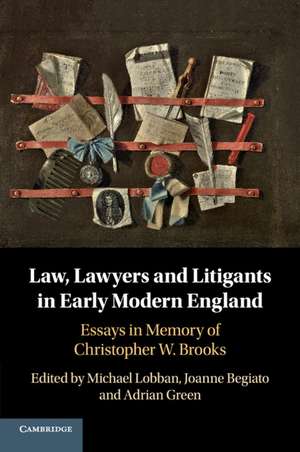 Law, Lawyers and Litigants in Early Modern England: Essays in Memory of Christopher W. Brooks de Michael Lobban