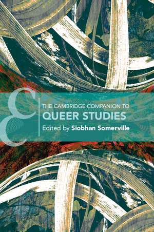 The Cambridge Companion to Queer Studies de Siobhan B. Somerville