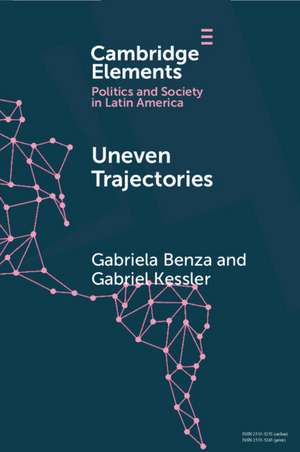 Uneven Trajectories: Latin American Societies in the Twenty-First Century de Gabriela Benza