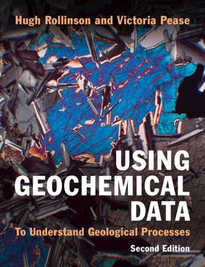 Using Geochemical Data: To Understand Geological Processes de Hugh Rollinson