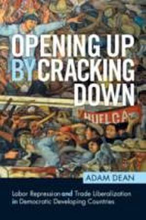 Opening Up By Cracking Down de Adam Dean