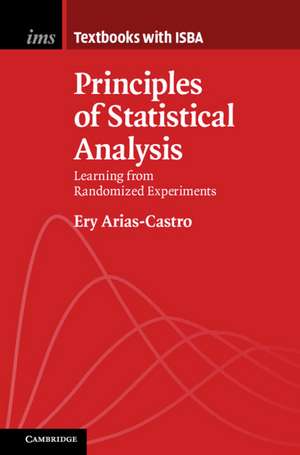 Principles of Statistical Analysis: Learning from Randomized Experiments de Ery Arias-Castro