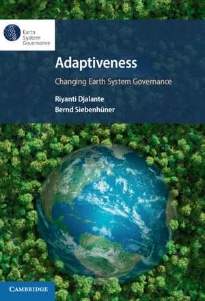 Adaptiveness: Changing Earth System Governance de Riyanti Djalante