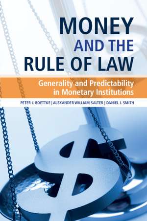 Money and the Rule of Law: Generality and Predictability in Monetary Institutions de Peter J. Boettke