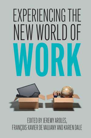 Experiencing the New World of Work de Jeremy Aroles