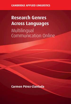 Research Genres Across Languages: Multilingual Communication Online de Carmen Pérez-Llantada