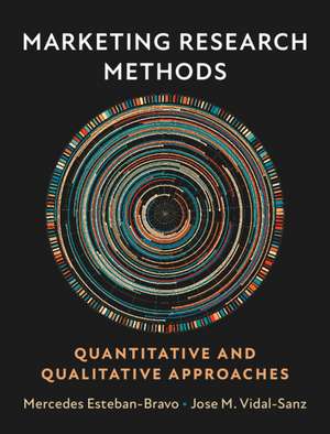 Marketing Research Methods: Quantitative and Qualitative Approaches de Mercedes Esteban-Bravo