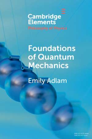 Foundations of Quantum Mechanics de Emily Adlam