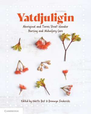 Yatdjuligin: Aboriginal and Torres Strait Islander Nursing and Midwifery Care de Odette Best