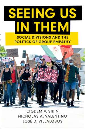 Seeing Us in Them: Social Divisions and the Politics of Group Empathy de Cigdem V. Sirin