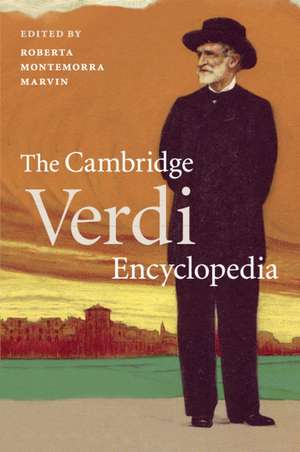 The Cambridge Verdi Encyclopedia de Roberta Montemorra Marvin