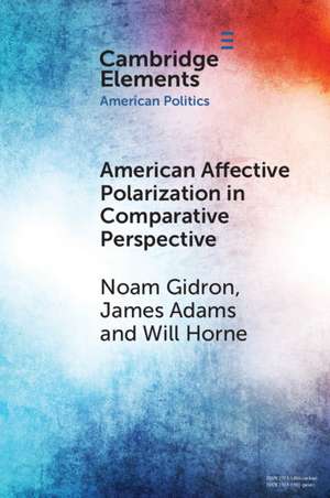 American Affective Polarization in Comparative Perspective de Noam Gidron