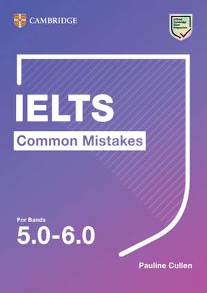 IELTS Common Mistakes for Bands 5.0-6.0 de Pauline Cullen