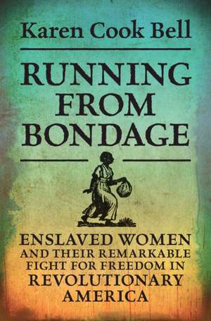 Running from Bondage de Karen Cook Bell