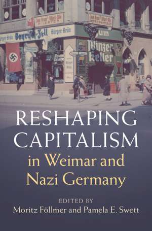 Reshaping Capitalism in Weimar and Nazi Germany de Moritz Föllmer