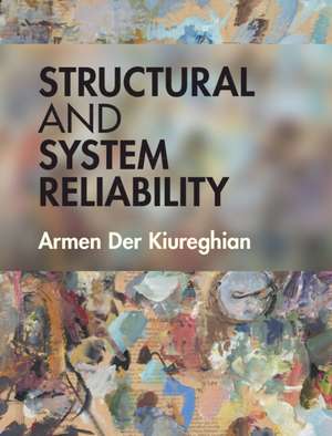 Structural and System Reliability de Armen Der Kiureghian