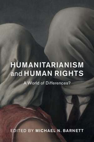 Humanitarianism and Human Rights: A World of Differences? de Michael N. Barnett