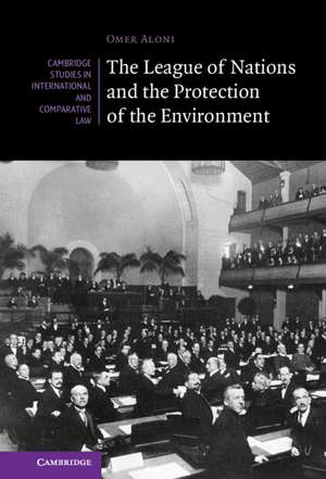 The League of Nations and the Protection of the Environment de Omer Aloni