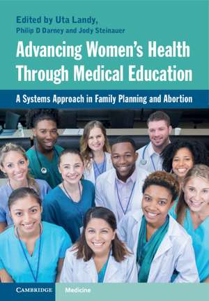 Advancing Women's Health Through Medical Education: A Systems Approach in Family Planning and Abortion de Uta Landy