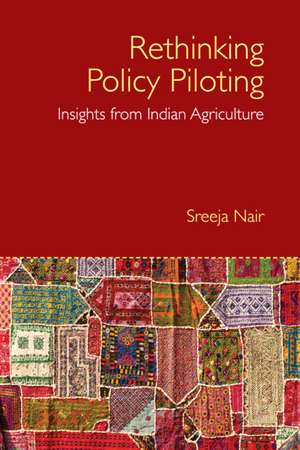 Rethinking Policy Piloting: Insights from Indian Agriculture de Sreeja Nair