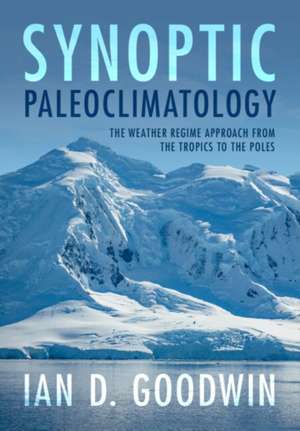 Synoptic Paleoclimatology de Ian D. Goodwin