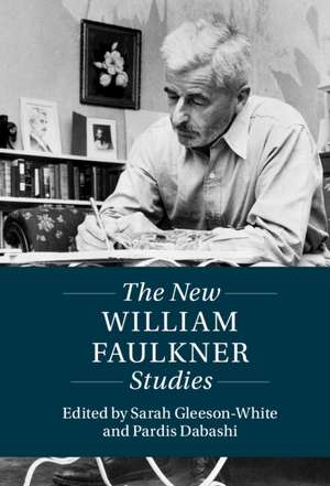 The New William Faulkner Studies de Sarah Gleeson-White