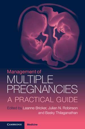 Management of Multiple Pregnancies: A Practical Guide de Leanne Bricker