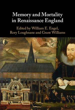 Memory and Mortality in Renaissance England de William E. Engel