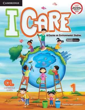 I Care Level 1 Student's Book with AR APP: A Course on Environmental Studies de Shubha Subramaniam