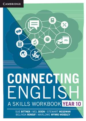 Connecting English: A Skills Workbook Year 10 de Sue Bittner