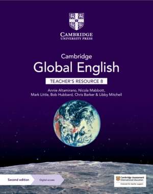 Cambridge Global English Teacher's Resource 8 with Digital Access: for Cambridge Primary and Lower Secondary English as a Second Language de Annie Altamirano