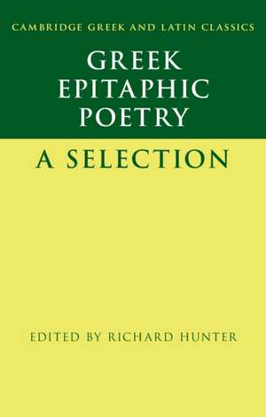 Greek Epitaphic Poetry: A Selection de Richard Hunter