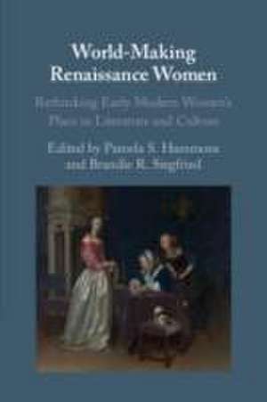 World-Making Renaissance Women de Pamela S Hammons