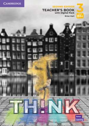 Think Level 3 Teacher's Book with Digital Pack British English de Brian Hart