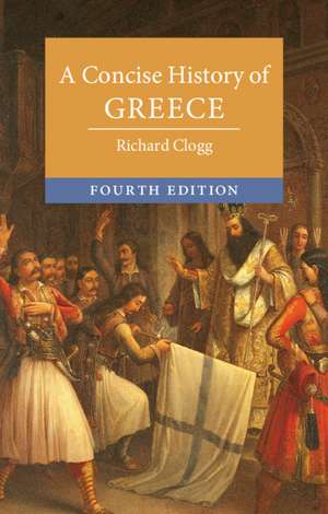 A Concise History of Greece de Richard Clogg